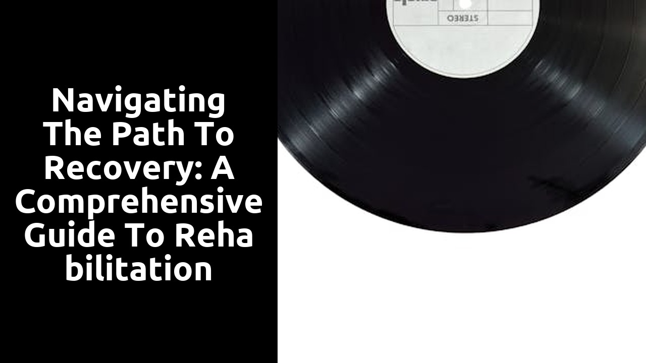 Navigating the Path to Recovery: A Comprehensive Guide to Rehabilitation